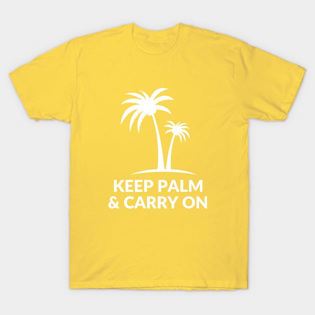 Keep palm and carry on- a tropical vibes design T-Shirt by C-Dogg